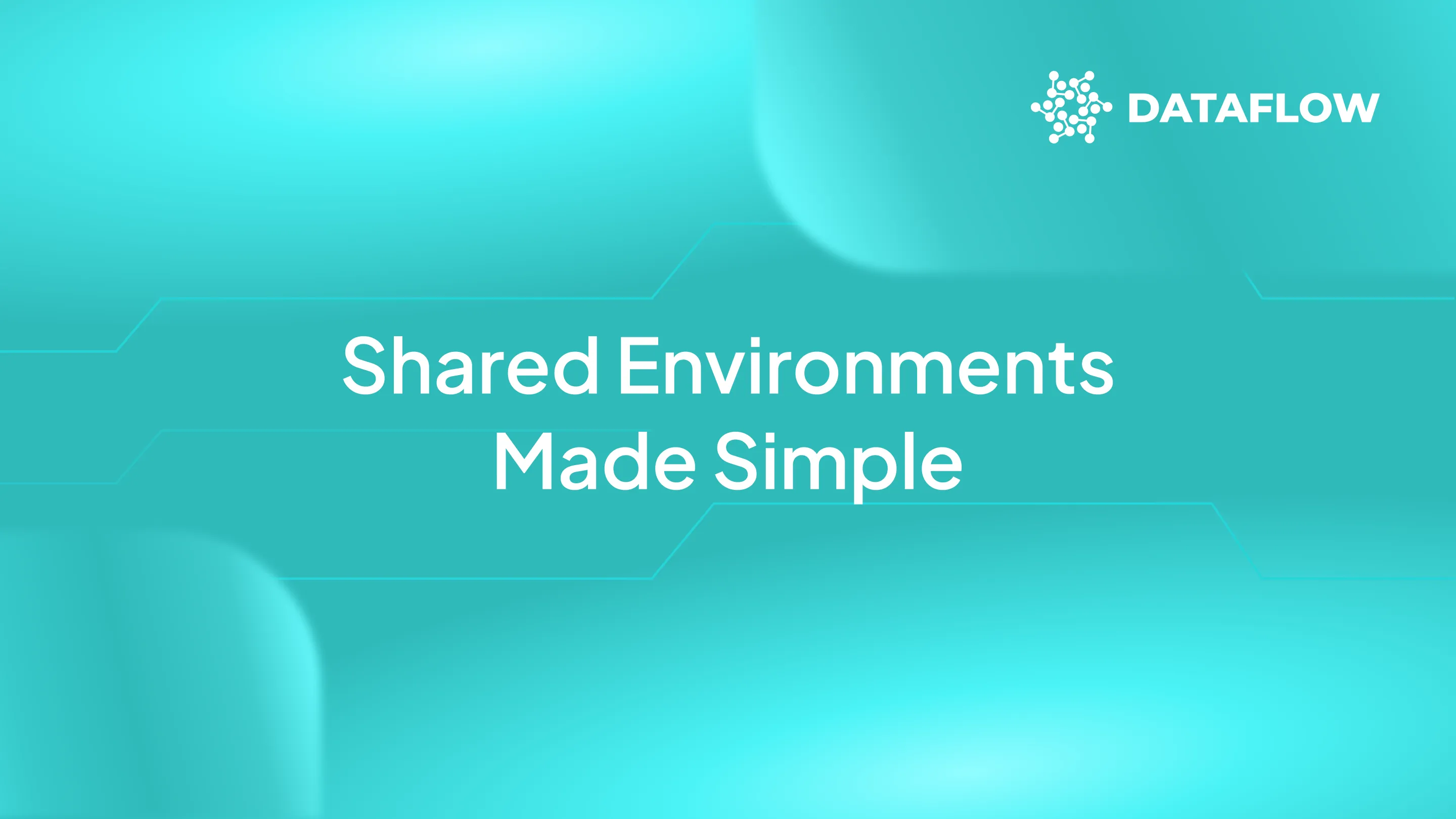 Why Shared Environments Accelerate Data Team Collaboration