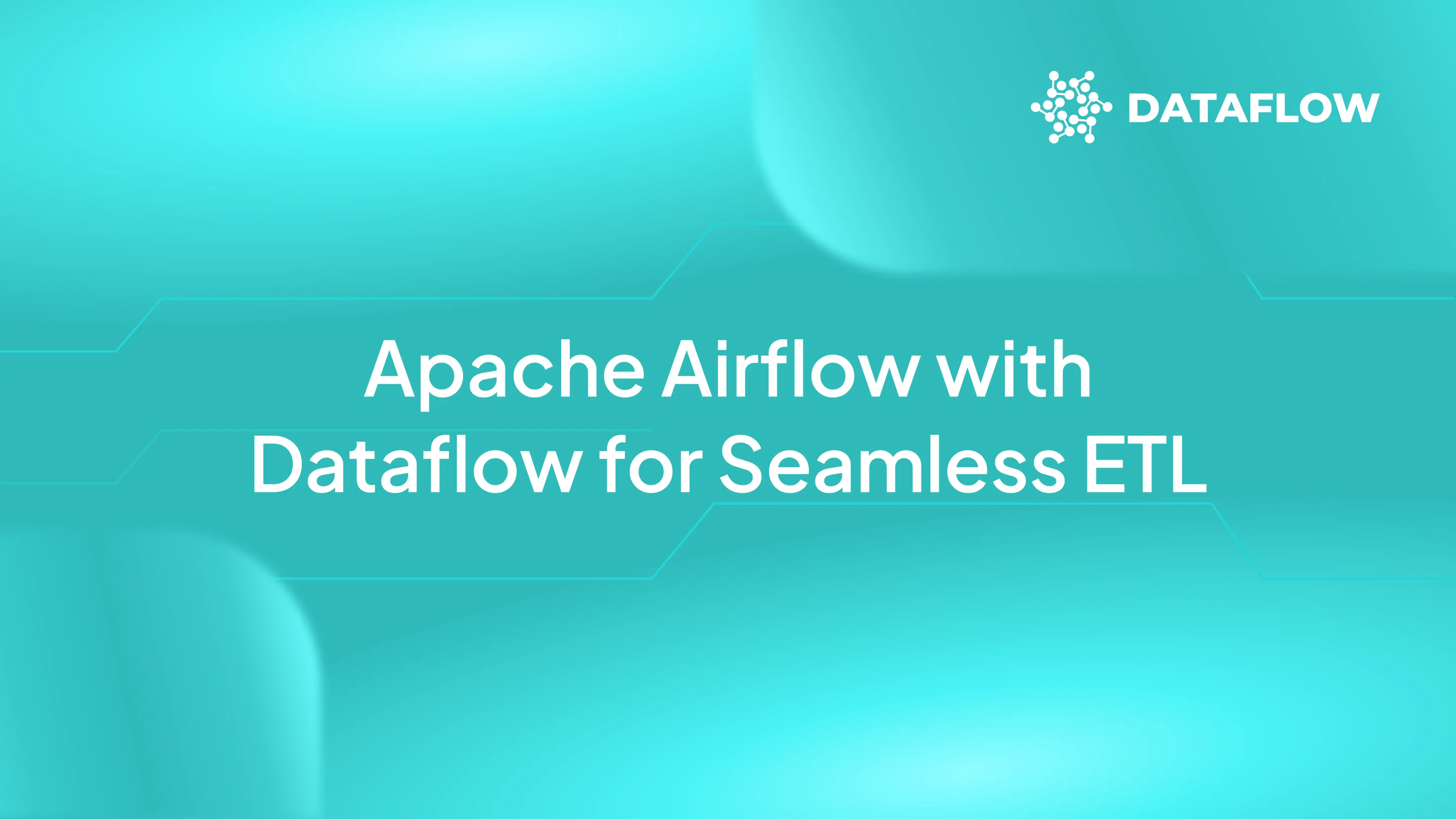 Unleashing the Power of Apache Airflow with Dataflow for Seamless ETL Pipelines